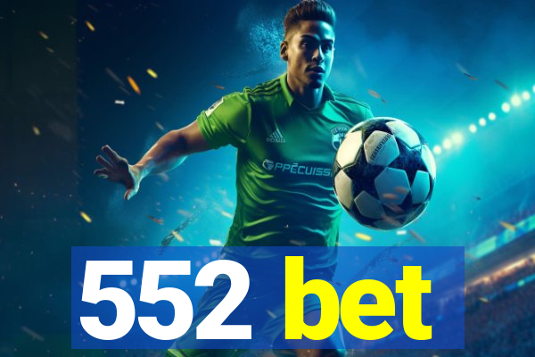 552 bet